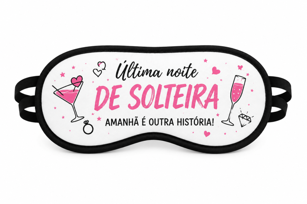 Mascara de Dormir Despedida de Solteira "Última Noite de Solteira"