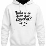 Tenho ar de quem quer conversa?