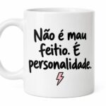 Não é mau feitio. É personalidade. — Modelo 2