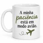 A minha paciência está em modo avião.