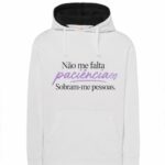Não me falta paciência. Sobram-me pessoas.